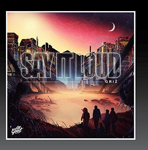 Griz - Say It Loud [CD]