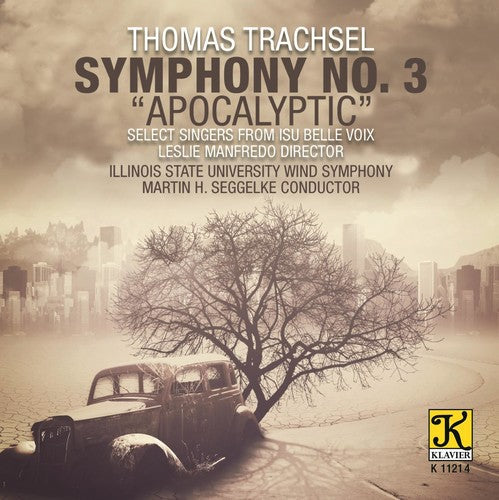 Trachsel / Illinois State University Wind Symphony - Trachsel: Symphony No. 3 Apocalyptic [CD]