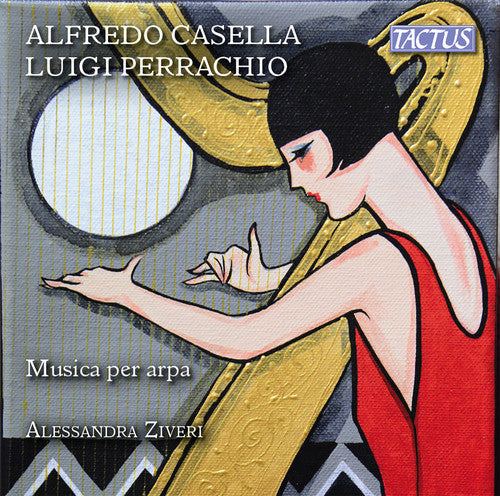 Alessandra Ziveri - Alfredo Casella & Luigi Perrachio: Musica per arpa [CD]