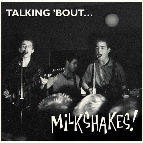 Milkshakes - Talking 'bout... Milkshakes [LP] Vinyl Record