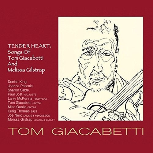 Tom Giacabetti - Tender Heart: Songs Of Tom Giacabetti And Melissa Gilstrap [CD]