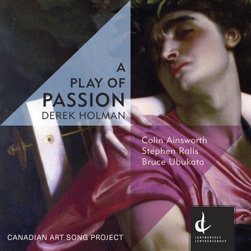 Holman / Ainsworth / Ralls - Derek Holman: A Play of Passion [CD]