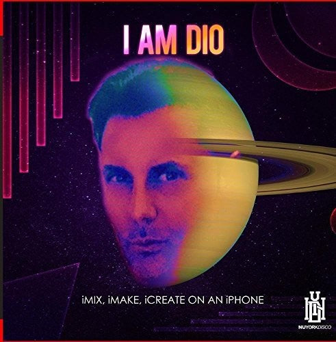I Am Dio - iMix iMake iCreate on an iPhone [CD]