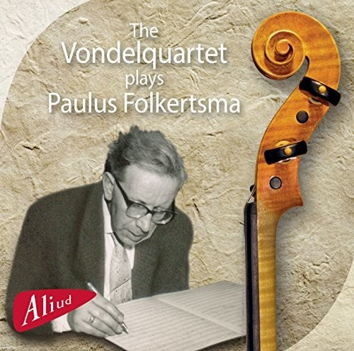 Folkertsma / Vondelquartet - The Vondelquartet plays Paulus Folkertsma Music CD
