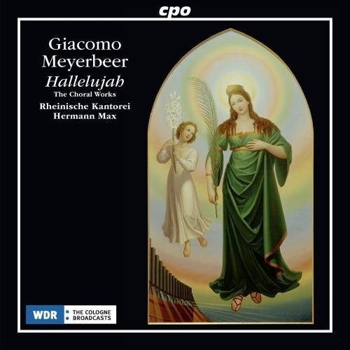 Meyerbeer / Kantorei / Max - Giacomo Meyerbeer: Hallelujah / Choral Works [CD]