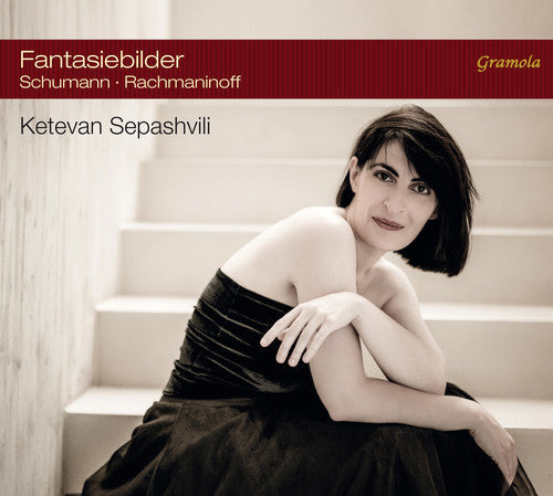 Ketevan Sepashvili - Schumann & Rachmaninoff: Fantasiebilder [CD]
