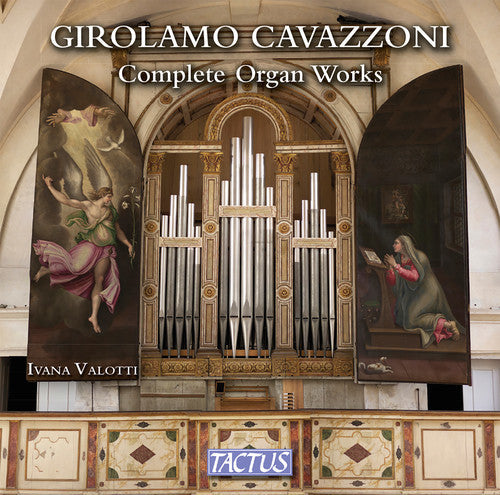 Ivana Valotti - Girolamo Cavazzoni: Complete Organ Works [2 CD]