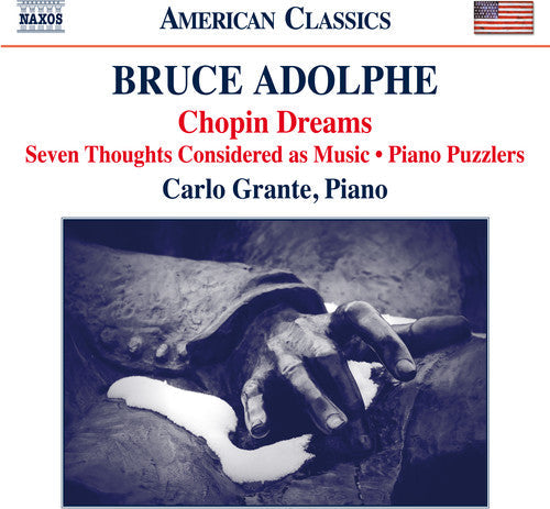 Adolphe / Grante - Bruce Adolphe: Chopin Dreams / Seven Thoughts Considered as Music [CD]