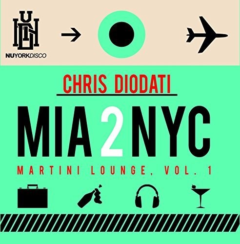 Chris Diodati - Mia 2 Nyc Martini Lounge 1 [CD]