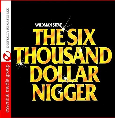 Wildman Steve - Six Thousand Dollar Nigge [CD]