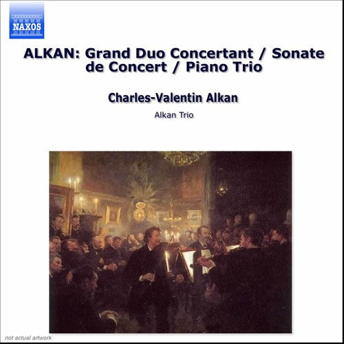 Alkan Trio - Chamber Music: Grand Duo Concertant / Sonate de Concert / Piano Trio [CD]
