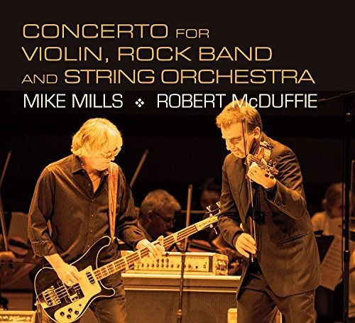 Mike Mills - Mills: Concerto For Violin, Rock Band And String Orchestra [CD]