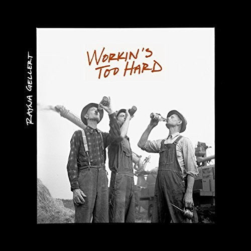 Gellert,rayna - Workin's Too Hard - Music CD
