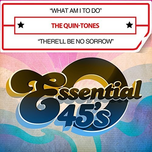 The Quin-Tones - What Am I To Do / There'll Be No Sorrow [CD]