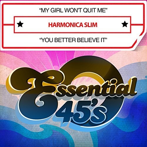 Harmonica Slim - My Girl Won't Quit Me / You Better Believe It [CD]