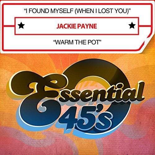 Jackie Payne - I Found Myself (When I Lost You) / Warm The Pot [Digital 45]