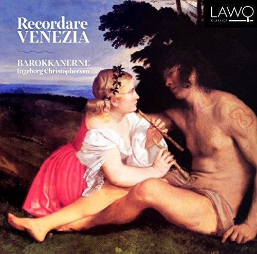 Ingeborg Christophersen / Barokkanerne - Recordare Venezia: Recorder Music in Baroque Venice [CD]