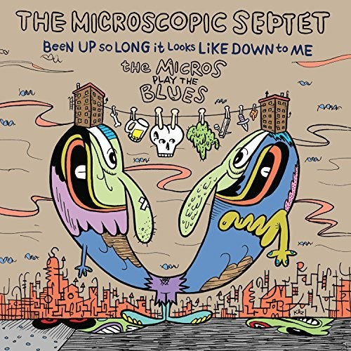 Microscopic Septet - Been Up So Long It Looks Like Down To Me: The Micros Play The Blues [CD]