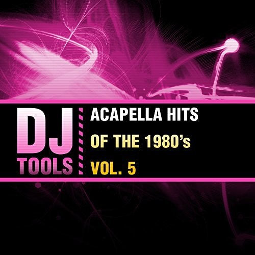 Dj Tools - Acapella Hits Of The 1980's Vol. 5 [CD]