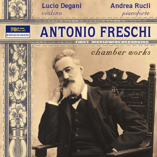 Freschi / Liszt / Bazzini / Degani / Toniutti - Antonio Freschi: Chamber Works [CD]