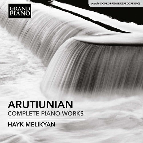 Hayk Melikyan - Alexander Arutiunian: Complete Piano Works [CD]