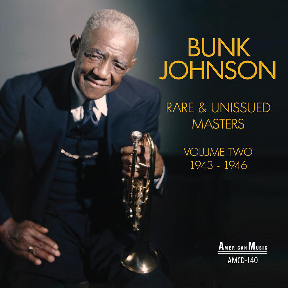 Bunk Johnson - Rare & Unissued Masters Volume Two [CD]
