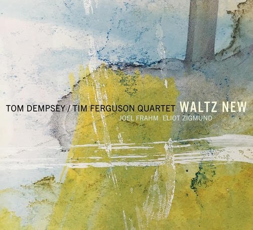 Tom Dempsey / Tim Ferguson Quartet - Waltz New [CD]