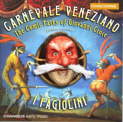 G. Croce - Carnevale Venziano: Comic Faces of Giovanni Croce [CD]