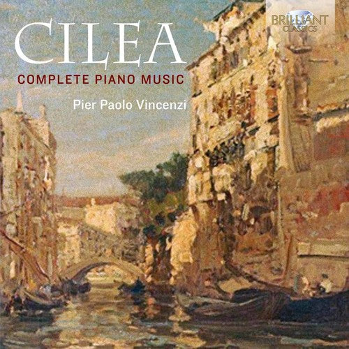 Pier Paolo Vincenzi - Francesco Cilea: Complete Piano Music [CD]