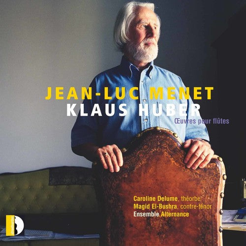 Huber / Delume / Magid / Ensemble Alternance - Klaus Huber: CEuvres pour flutes [CD]