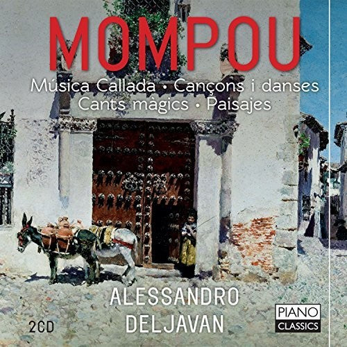Mompou / Deljavan - Federico Mompou: Musica Callada / Cancons i Danses / Cants Magics [CD]