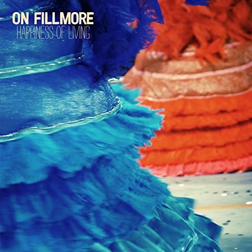 On Fillmore - Happiness Of Living - Music CD