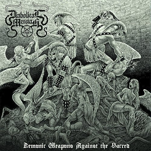 Diabolical Messiah - Demonic Weapons Against The Sacred [CD]