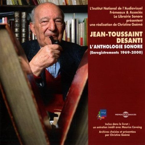 Jean-Toussaint Desanti - L'Anthologie Sonore 1969-2000 [CD]