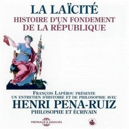 Henri Pena-Ruiz - La Laicite: Histoire D'Un Fondement De La Republique [CD]