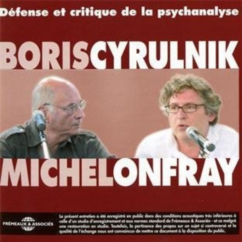 Cyrulnik / Onfray - Defense Et Critique De La Psychanalyse [CD]