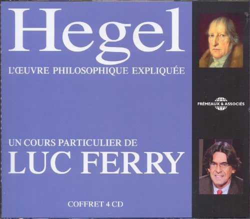 Hege / Ferry - Hegel L'Oeuvre Philosophique Expliquee [CD]