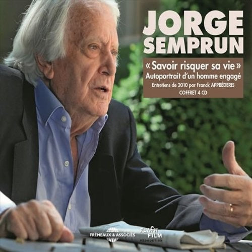 Jorge Semprún - Savoir Risquer Sa Vie Autoportrait D'Un Homme Engage [CD]
