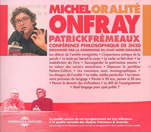 Onfray / Fremeaux - Oralite, Conference Philosophique [CD]
