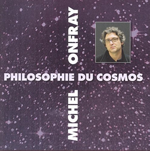 Michel Onfray - Cosmos (Philosophie Du) [CD]