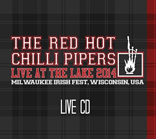 Red Hot Chilli Pipers - Live At The Lake 2014 [2 CD]