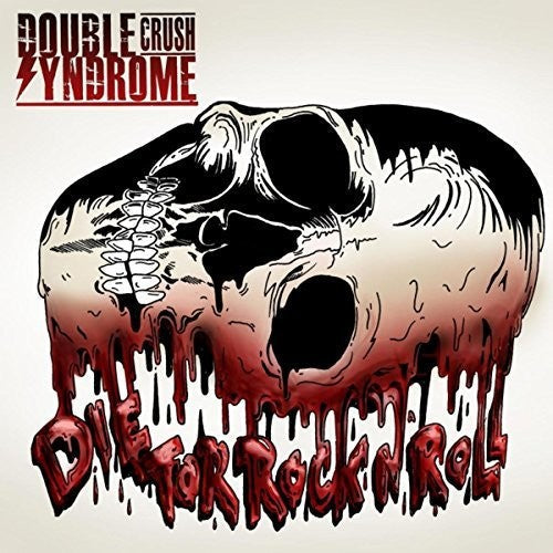 Double Crush Syndrome - Die For Rock N Roll [CD]