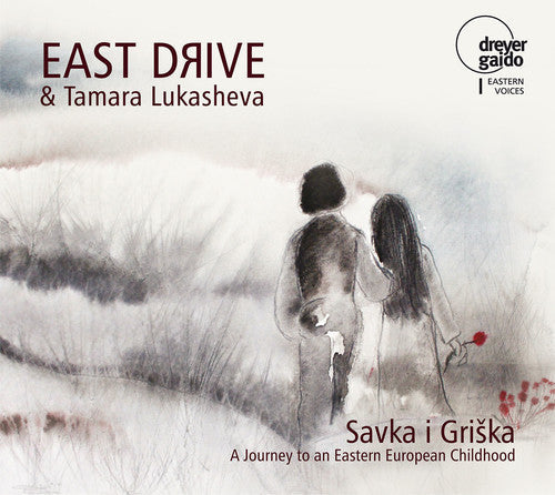 Traditional / East Drive / Lukasheva - Savka i Griska: Journey to an Eastern European Childhood [CD]