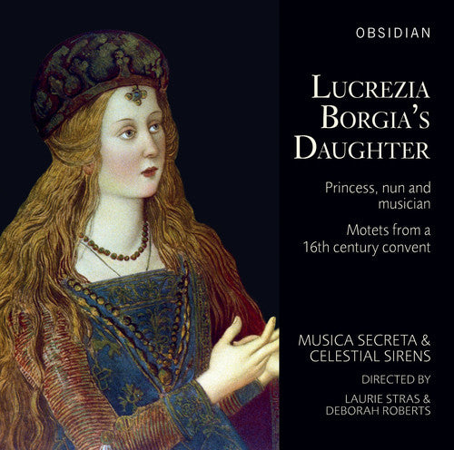 Anonymous / Roberts / Stras / Roberts / Ely - Lucrezia Borgia's Daughter [CD]