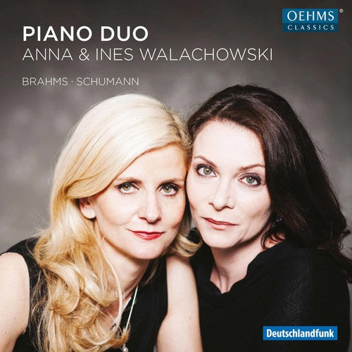 Brahms / Schubert / Anna & Ines Walachowski - Anna & Ines Walachowski play Brahms & Schumann: Works [CD]