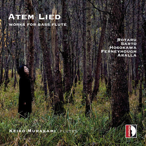 Aralla / Ferneyhough / Hosokawa / Murakami - Atem Lied: Works for Flute [CD]