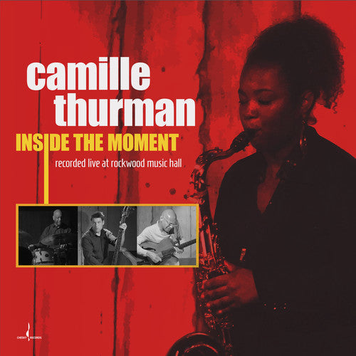 Camille Thurman - Inside The Moment [Digipak]