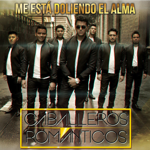 Caballeros Románticos - Me Esta Doliendo El Alma [CD]