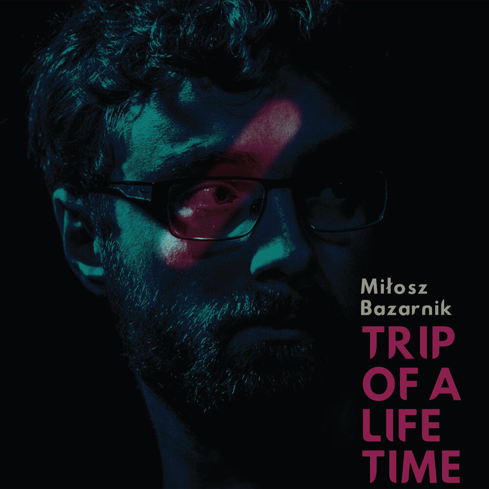 Milosz Bazaik Bazarnik - Trip of a Lifetime [CD]