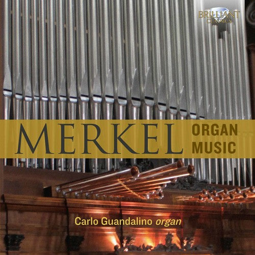 Carlo Guandalino - Gustav Adolf Merkel: Organ Music [CD]